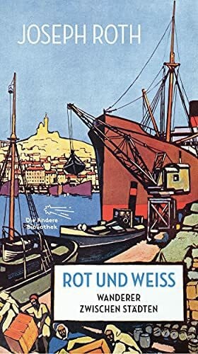 Buchgut Rot und Weiß: Wanderer zwischen Städten (Die Andere Bibliothek, Band 446)