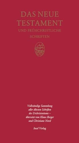 Berger, Klaus Das Neue Testament und frühchristliche Schriften: Vollständige Sammlung aller ältesten Schriften des Urchristentums