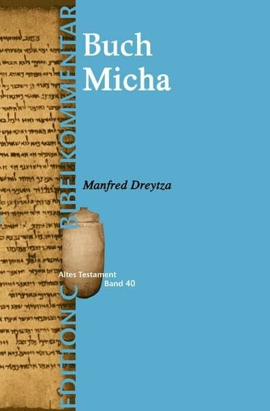 Dreytza, Manfred Das Buch Micha (Edition C/AT/Band 40) (EDITION C, 40, Band 40)