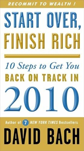 Bach, David Start Over, Finish Rich: 10 Steps to Get You Back on Track in 2010