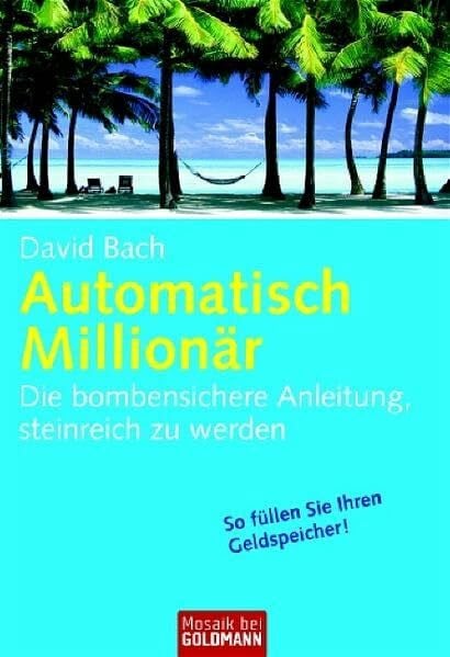 von Werneburg, Brigitte Automatisch Millionär: Die bombensichere Anleitung, steinreich zu werden (Mosaik bei Goldmann)