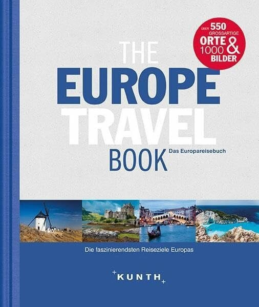 KUNTH Verlag GmbH & Co. KG The Europe Travel Book: Die faszinierendsten Reiseziele Europas (KUNTH Bildband: Nachschlagewerke)