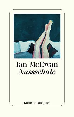 McEwan, Ian Nussschale: Roman