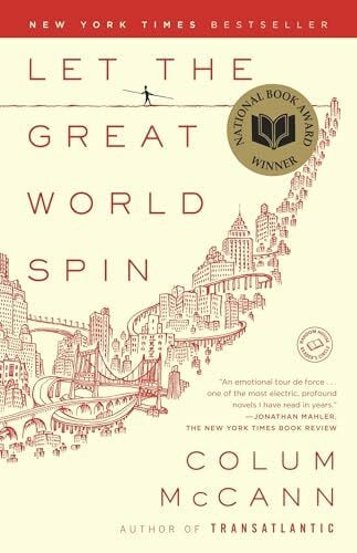McCann, Colum Let the Great World Spin: A Novel