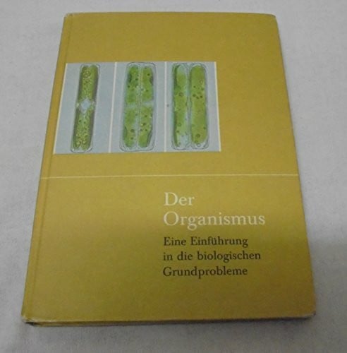 Fels Gerhard Margot und Hellmut Grah und Franz-Josef Liesenfeld Der organismus - Eine Einführung in die biologischen Grundprobleme