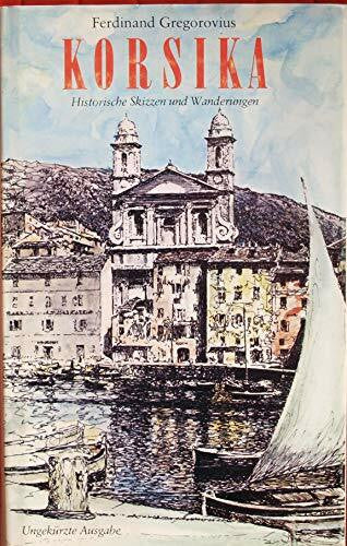Gregorovius, Ferdinand Korsika: Historische Wanderungen und Skizzen