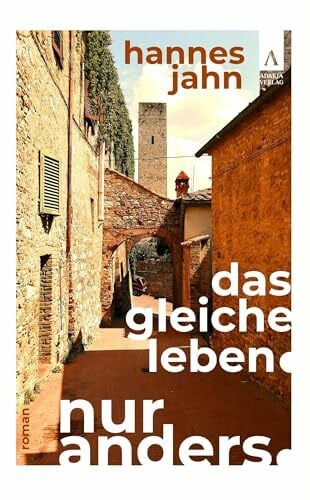 Jahn, Hannes Das gleiche Leben. Nur anders.