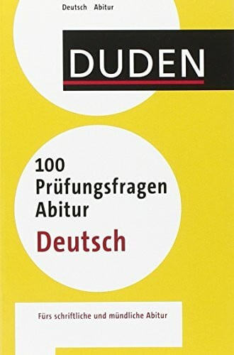 Schomber, Annette 100 Prüfungsfragen Abitur Deutsch: Fürs schriftliche und mündliche Abitur (Duden - 100 Prüfungsfragen Abitur)