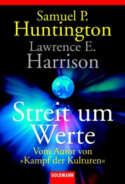 Harrison, Lawrence E. Streit um Werte (Goldmann Sachbücher)