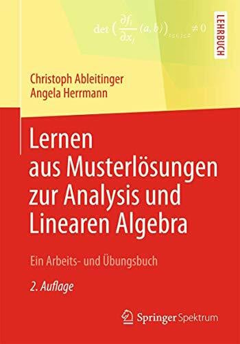 Herrmann, Angela Lernen aus Musterlösungen zur Analysis und Linearen Algebra: Ein Arbeits- und Übungsbuch