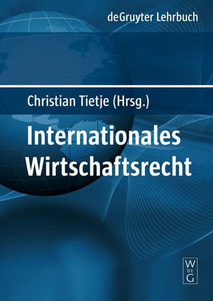 et al. Internationales Wirtschaftsrecht (De Gruyter Lehrbuch)