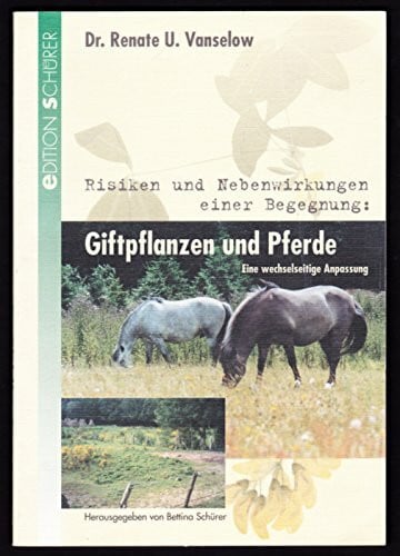 Vanselow, Renate Giftpflanzen und Pferde: Eine wechselseitige Anpassung