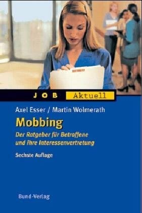 Wolmerath, Martin Mobbing: Der Ratgeber für Betroffene und ihre Interessenvertretung