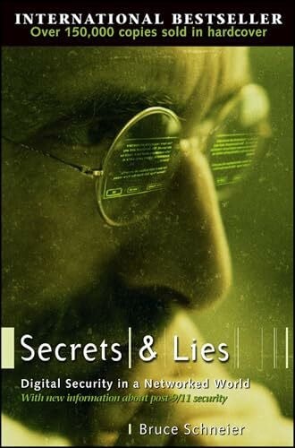 Schneier, Bruce Secrets and Lies: Digital Security in a Networked World