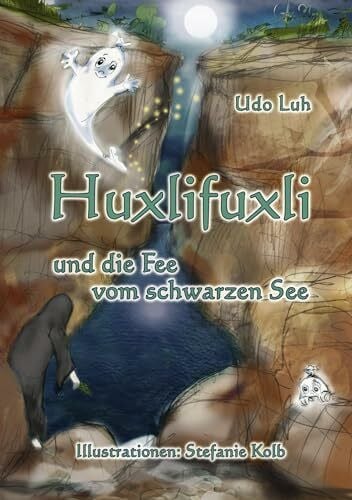 Luh, Udo Huxlifuxli und die Fee vom schwarzen See