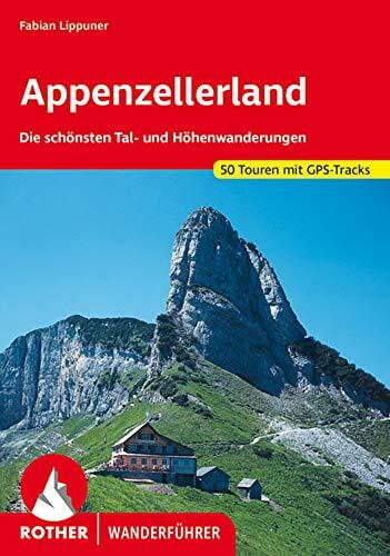 Lippuner, Fabian Appenzellerland: Die schönsten Tal- und Höhenwanderungen. 50 Touren mit GPS-Tracks (Rother Wanderführer)