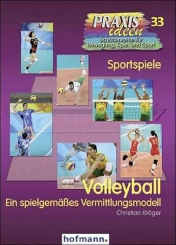 Kröger, Christian Volleyball: Ein spielgemäßes Vermittlungskonzept (Praxisideen - Schriftenreihe für Bewegung, Spiel und Sport)