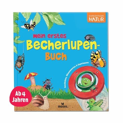 Kolb, Arno Mein erstes Becherlupen-Buch: Geschichten, Wissenswertes & Experimente