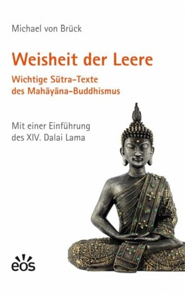 Dalai Lama XIV. Weisheit der Leere. Wichtige Sutra-Texte des Mahayana-Buddhismus