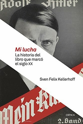 Cortés Fernández, Lara Mi lucha : la historia del libro que marcó el siglo XX (Memoria Crítica)