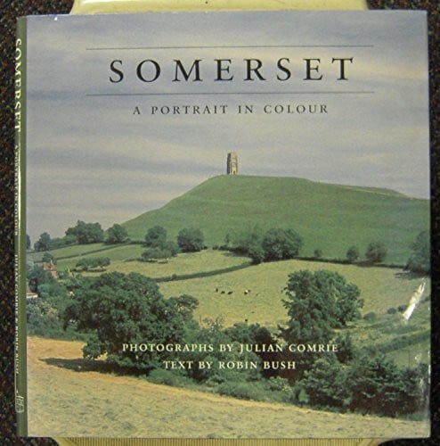 Bush, Robin Somerset: A Portrait in Colour