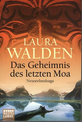 Walden, Laura Das Geheimnis des letzten Moa: Neuseelandsaga
