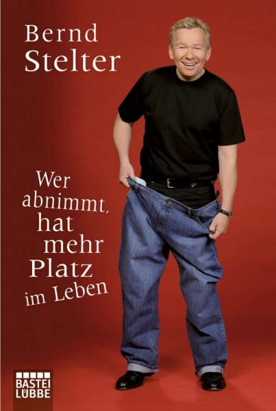 Stelter, Bernd Wer abnimmt, hat mehr Platz im Leben