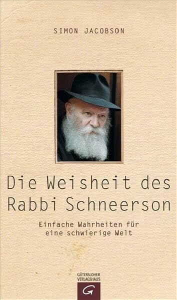 Rohr, Wulfing von Die Weisheit des Rabbi Schneerson: Einfache Wahrheiten für eine schwierige Welt