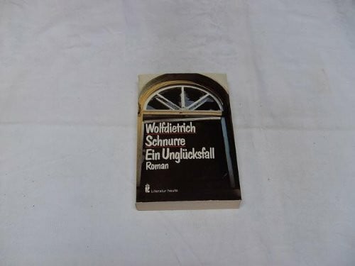 Schnurre, Wolfdietrich Ein Unglücksfall