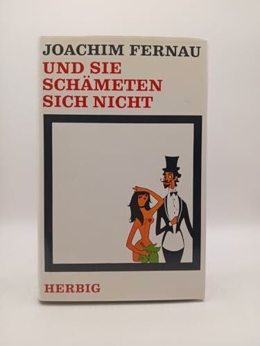 Fernau, Joachim Und sie schämeten sich nicht. Ein ZweitausendjahrBericht
