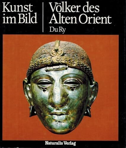 Carel J. Du Ry Kunst im Bild. Völker des Alten Orients