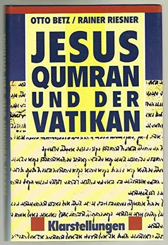 Betz Otto und Rainer Riesner Jesus, Qumran und der Vatikan