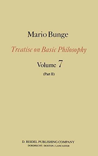 Bunge, M. Treatise on Basic Philosophy: Part II Life Science, Social Science and Technology (Treatise on Basic Philosophy, 7, Band 7)