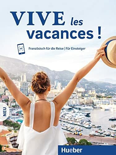 Jue, Isabelle Vive les vacances ! Neu: Französisch für die Reise – Für Einsteiger / Kursbuch mit Audios online
