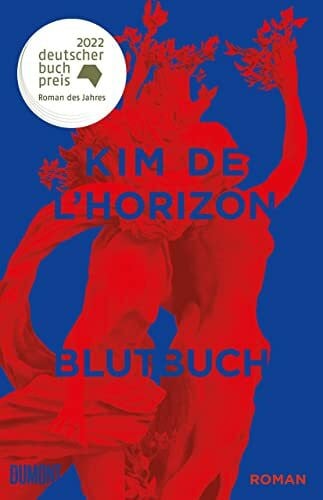 de l'Horizon, Kim Blutbuch: Ausgezeichnet mit dem Deutschen Buchpreis 2022 und dem Schweizer Buchpreis 2022