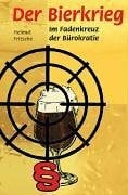 Degkwitz, Hermann Der Bierkrieg: Im Fadenkreuz der Bürokratie
