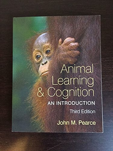 Pearce, John M. (University of Cardiff, UK) Animal Learning and Cognition: An Introduction