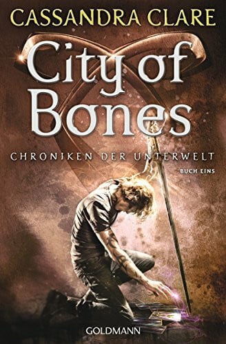 Koop, Heinrich City of Bones: Chroniken der Unterwelt 1 (Die Chroniken der Unterwelt, Band 1)