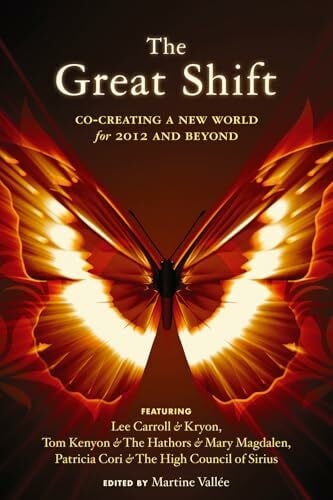 Cori, Patricia The Great Shift: Co-Creating a New World for 2012 and Beyond