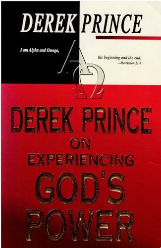Prince, Derek Derek Prince on Experiencing God's Power