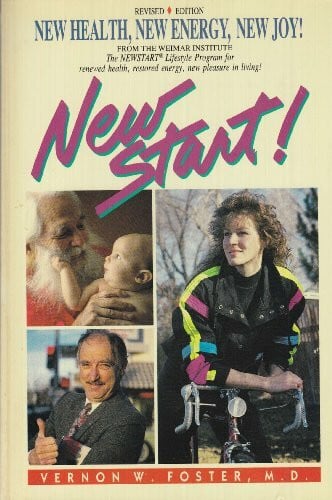 Foster, Vernon W. New Start!: New Health, New Energy, New Joy! : The Newstart Program for Renewed Health, Restored Energy and New Pleasure in Living!