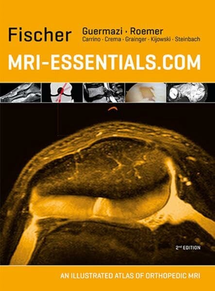 Fischer, Wolfgang MRI-Essentials.com: An illustrated atlas of orthopedic MRI