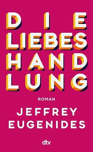 Aumüller, Uli Die Liebeshandlung: Roman