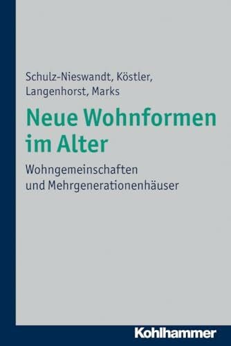 Langenhorst, Francis Neue Wohnformen im Alter: Wohngemeinschaften und Mehrgenerationenhäuser