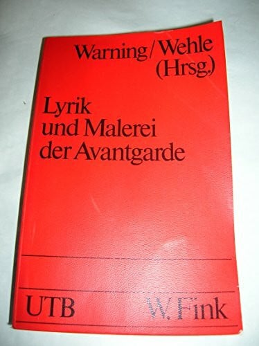 Wehle, Winfried Lyrik und Malerei der Avantgarde (UTB S (Small-Format): Uni-Taschenbücher)
