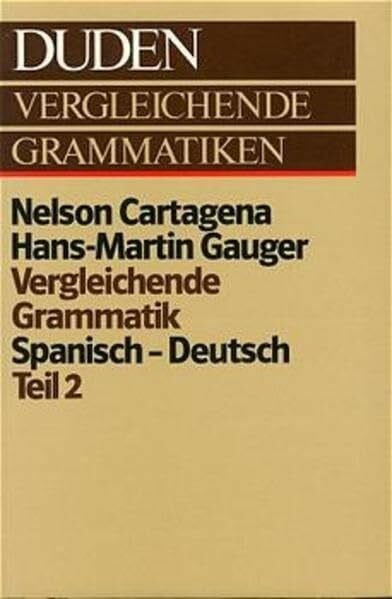Gauger, Hans-Martin Vergleichende grammatik sapnisch-deutsch, Teil 2: Teil 2: Nominal- und Pronominalphrase, Wortbildung, Zusammenfassung der wichtigsten grammatischen Unterschiede.