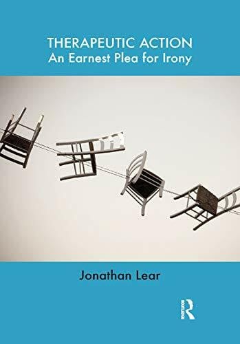 Lear, Jonathan Therapeutic Action: An Earnest Plea for Irony