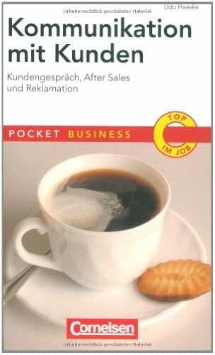 Haeske, Dr. Udo Pocket Business: Kommunikation mit Kunden: Kundengespräch, After Sales und Reklamation