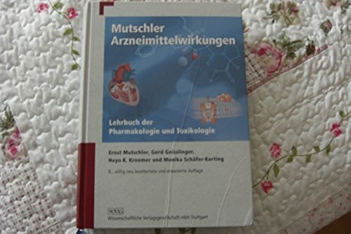 Mutschler, Ernst , Geisslinger, Gerd , Kroemer, Heyo K. , Schäfer-Korting, Monika Mutschler Arzneimittelwirkungen: Lehrbuch der Pharmakologie und Toxikologie