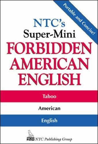 Spears, Richard A. Forbidden American English: Taboo American English